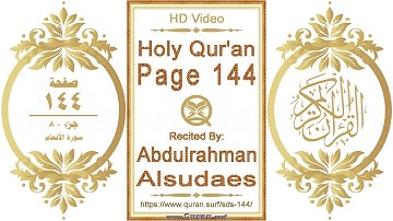 القرآن الصفحة ١٤٤ | القارئ: عبد الرحمن السديس | نص يبرز فيديو عالي الدقة عن تلاوة القرآن الكريم