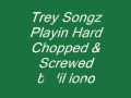 Trey Songz Playin Hard Chopped Screwed By Lil Lono mp3
