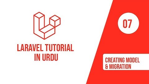 07 - Creating Laravel Model & Migration | Laravel tutorial in Urdu