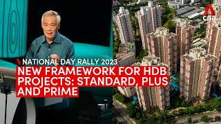 National Day Rally 2023: New classification framework for HDB projects  Standard, Plus, Prime
