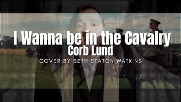 Thumbnail of I Wanna be in the Cavalry - Corb Lund (Cover) by Seth Staton Watkins