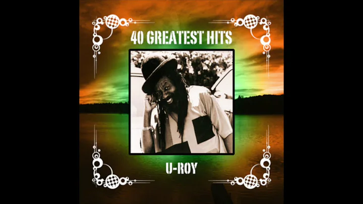 40 Greatest Hits - U Roy (Disc 1) (Full Album)