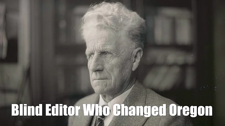 The Blind Editor Who Saw Oregon’s Future
