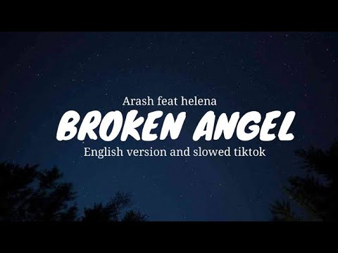 Arash Ft. Helena - Broken Angel