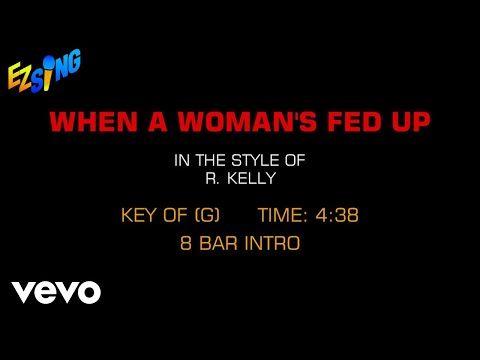 R. Kelly - When A Woman's Fed Up (Karaoke EZ Sing)