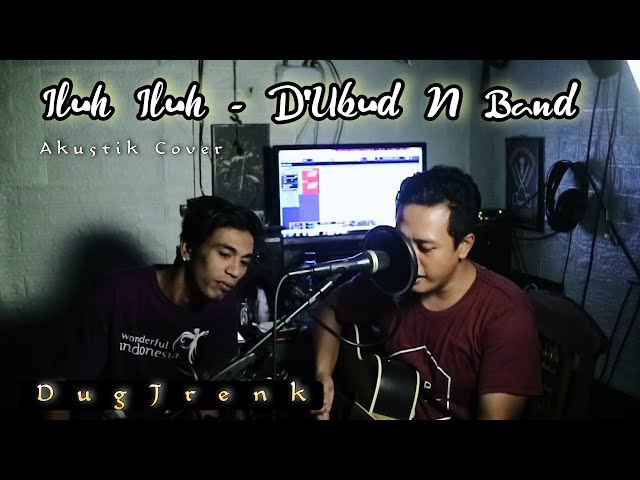 Lagu Bali Cover | ILUH ILUH - D' UBUD N BAND Akustik Cover by DugJrenk class=