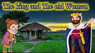 The King and The old woman | story for kids in english