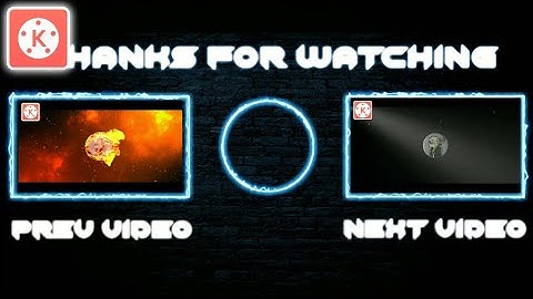 How To Make Outro - KINEMASTER TUTORIAL