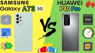 Samsung Galaxy a73 vs Huawei P40 Pro