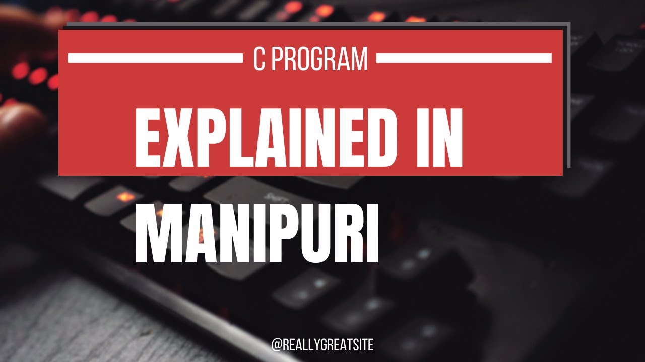 Basic Syntax | Simple C Program explained | Manipuri - YouTube