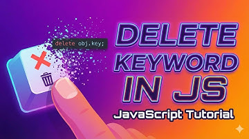 #23.JavaScript Delete Keyword Explained | How to Remove Object Properties in JS