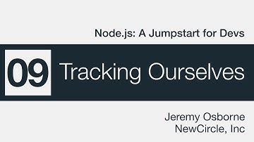 Node.js: A Jumpstart for Devs - 09 - Tracking Ourselves