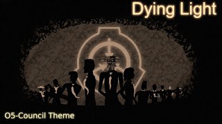 [SCP O5-Theme] Dying Light