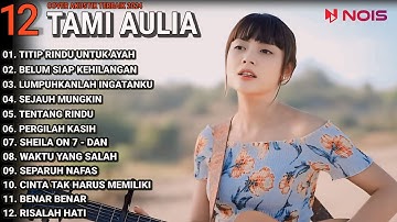 Tami Aulia Cover Full Album - Titip Rindu Untuk Ayah || Cover Akustik Terbaik 2024