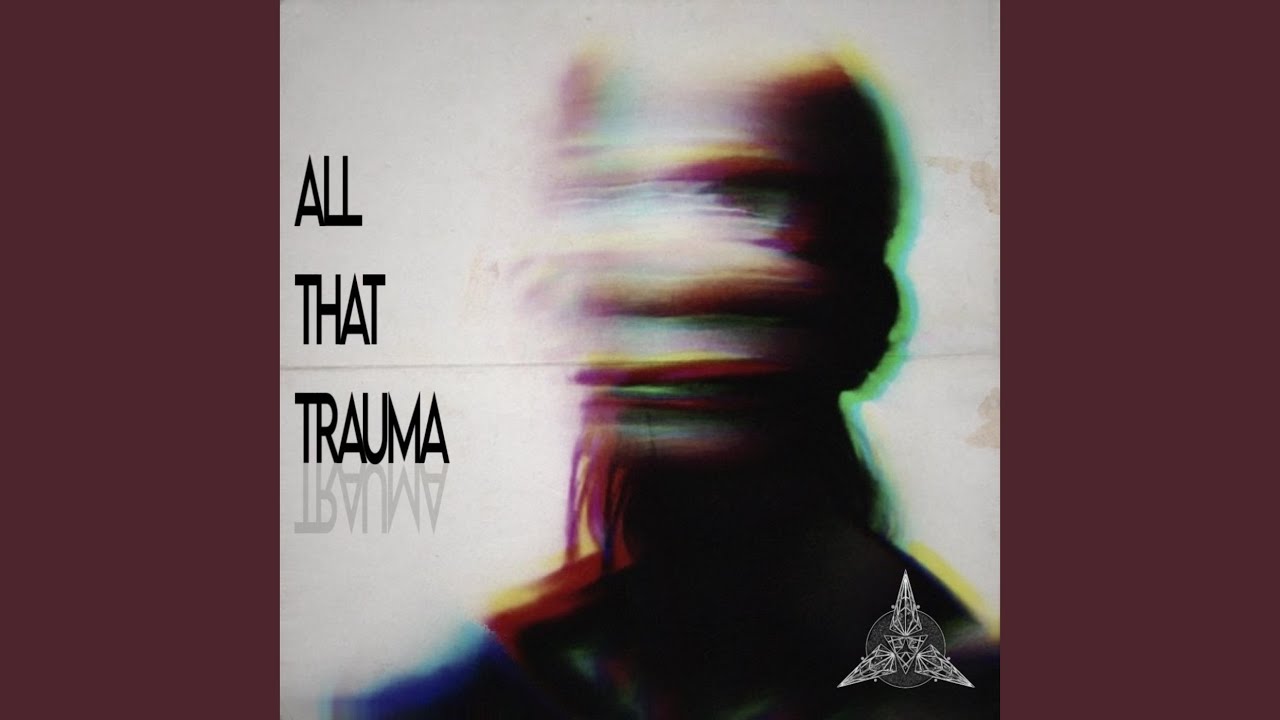 Tonton ALL THAT TRAUMA di YouTube Tonton ALL THAT TRAUMA di YouTube