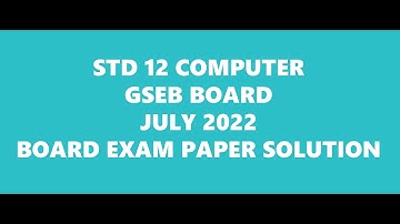 Std 12 Computer Board Exam Paper Solution July 2022 English Medium