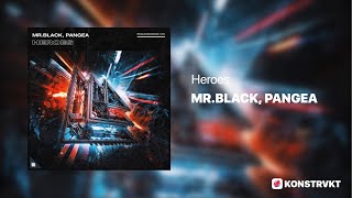 Mr.Black, Pangea - Heroes