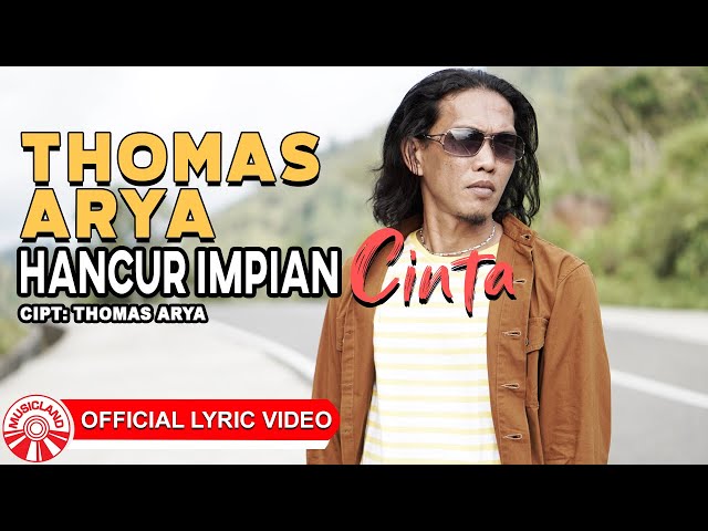 Thomas Arya - Hancur Impian Cinta [Official Lyric Video HD] class=