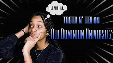 The TRUTH and TEA on OLD DOMINION UNIVERSITY