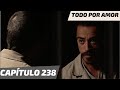 Todo Por Amor | Capítulo 238 | ¿Camilo confía en Mariano?