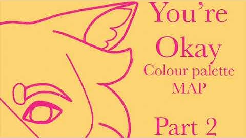 “You’re Okay” | OPEN color palette MAP
