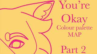“You’re Okay” | OPEN color palette MAP