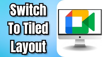 How to Switch to Tiled Layout in Google Meet - Quick Tutorial