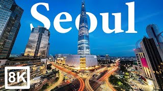 Seoul in 8K ULTRA HD - Capital of South korea (60 FPS)