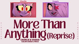 Hazbin Hotel (Charlie & Vaggie) More Than Anything (Reprise) [Color Coded Lyrics]