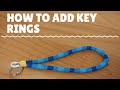 How To Add Key Rings To Lanyards & Keychains