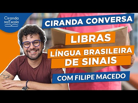 Filipe Macedo responde às dúvidas sobre a Língua Brasileira de Sinais (Libras) | Ciranda Conversa
