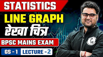 Statistics - Line Graph | रेखा चित्र  | GS-1 |  68th BPSC Mains Exam | Lecture-2 @BPSCWallahPW
