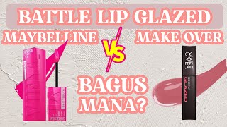 BATTLE lippie 100rban - Make Over Glazed Lock Lip VS Maybelline Superstay Vinyl Ink