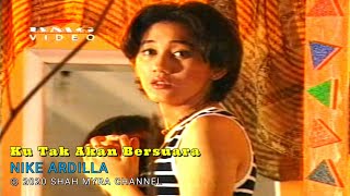 Video thumbnail of "NIKE ARDILLA - KU TAK AKAN BERSUARA (HQ Audio)"