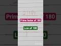 prime factor of 180 #primefactorizationmethod | 180 ka lcm #lcmof180 #lcmhcf #gunankhandkaisenikale