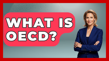 What Is OECD? - International Policy Zone