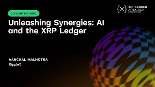 Unleashing Synergies: AI and the XRP Ledger | Aanchal Malhotra