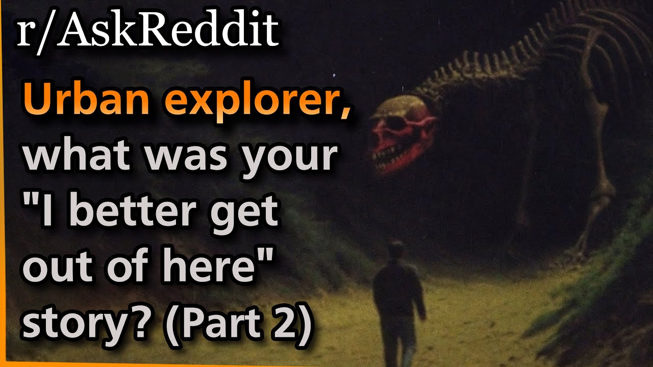 Городской исследователь, какова была твоя история «Мне лучше убраться отсюда»? (Часть 2) | Askreddit