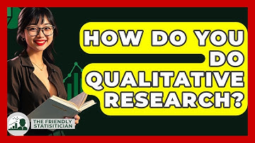 How Do You Do Qualitative Research? - The Friendly Statistician