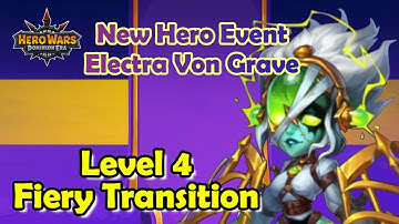 New Hero Event - Electra von Grave|| Level 4 - Fiery Transition || Walkthrough