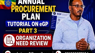Annual Procurement Plan Part 3: Organization Need Review & Need Consolidation | eGP System Ethiopia