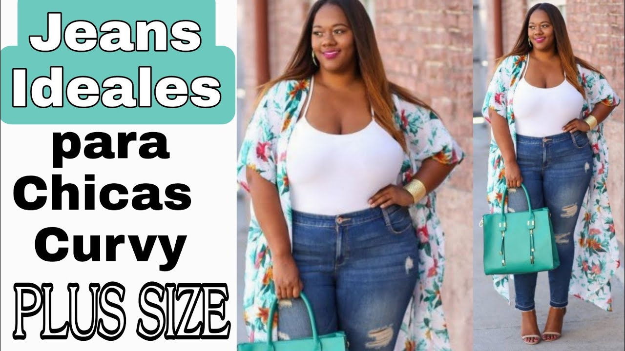 MODA EN JEANS IDEALES PARA CHICAS PLUS SIZE MODA PLUS SIZE