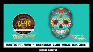 Kantik ft. Vivo - Bashenga (Club Music Mix) 2016 Resimi