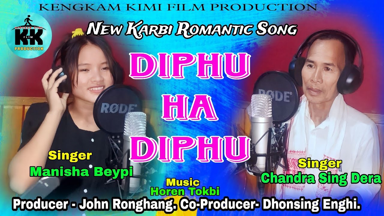DIPHU HA DIPHUKarbi New Romantic Song Kengkam Kimi Film Production