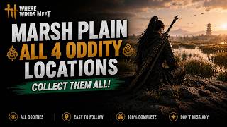 Marsh Plain | All 04 Oddity Locations | Where Winds Meet