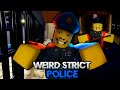 Weird strict police full walkthrough  roblox