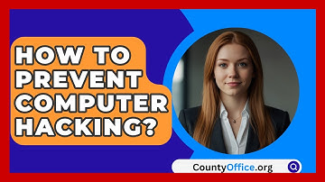 How To Prevent Computer Hacking? - CountyOffice.org