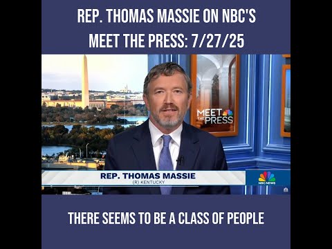 Rep. Thomas Massie On NBC's Meet the Press: 7/27/25