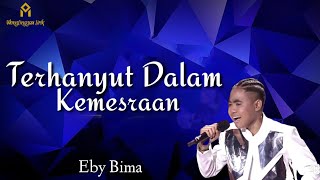 Eby Bima - Terhanyut Dalam Kemesraan Lirik di top 24 Grup 1 Dangdut academy 5#2022