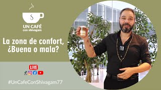 Zona de confort, ¿buena o mala? - Un café con Shivagam #77